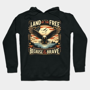 Land of the Free Because of the Brave, representing the sacrifices made by brave servicemen and women,Memorial Day. Hoodie